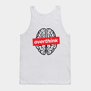 Overthink Tank Top